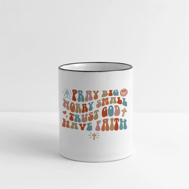 PRAY BIG WORRY SMALL TRUST GOD LAUGH MORE STRESS L