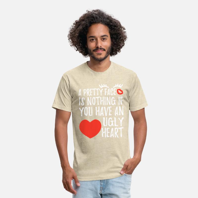 Pretty Face Nothing If You Have An Ugly Heart