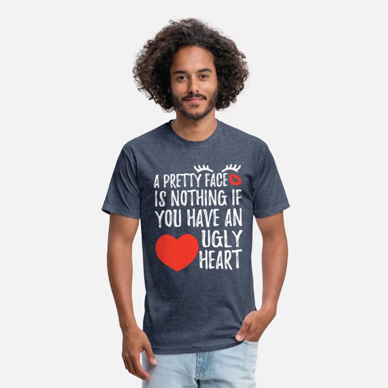 Pretty Face Nothing If You Have An Ugly Heart