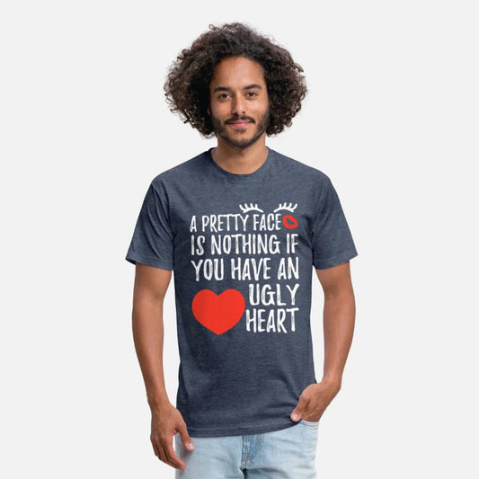 Pretty Face Nothing If You Have An Ugly Heart