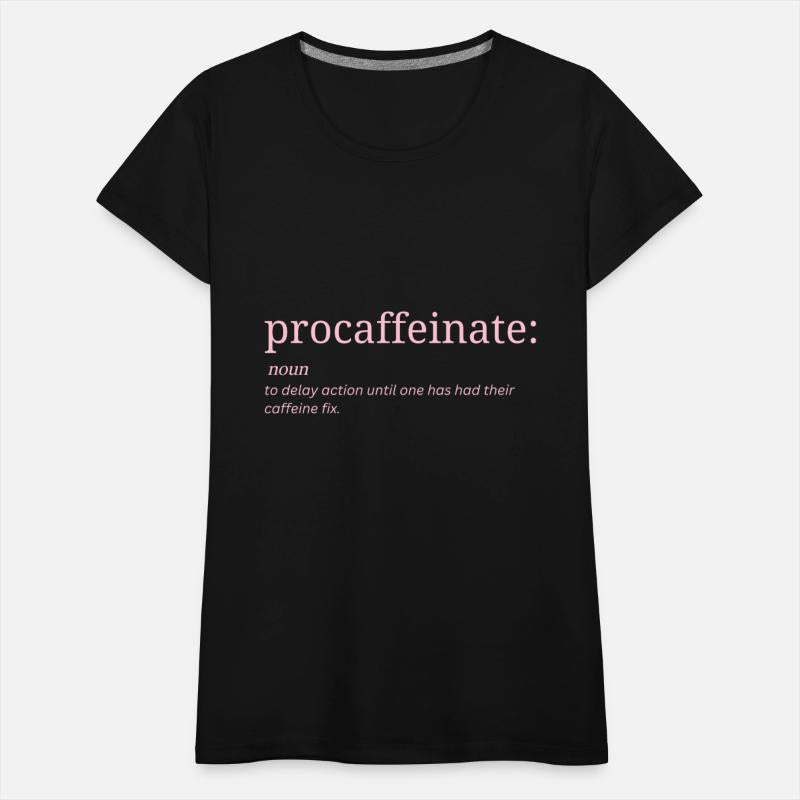 Procaffeinate Funny Coffee Tea Definition Meaning