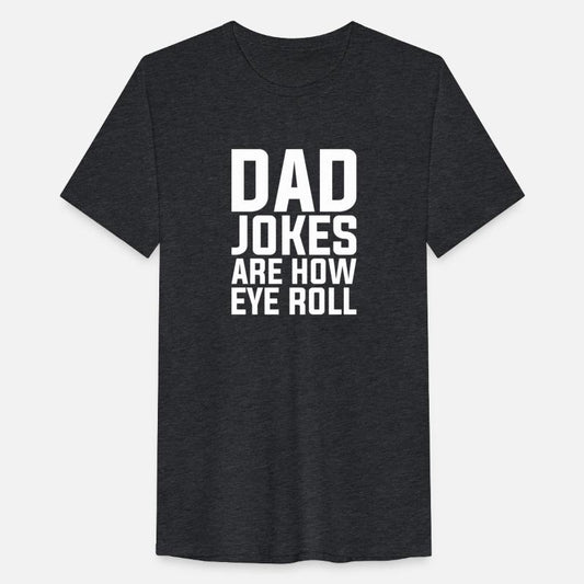 Puns Dad Jokes Are How Eye Roll Pun