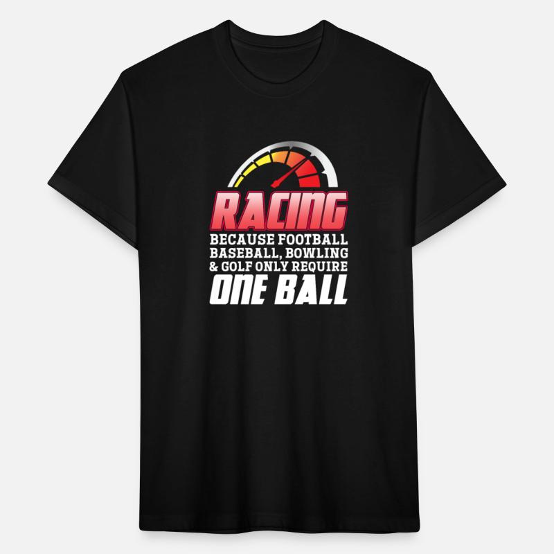 Racing Because Football Baseball & Golf One Ball
