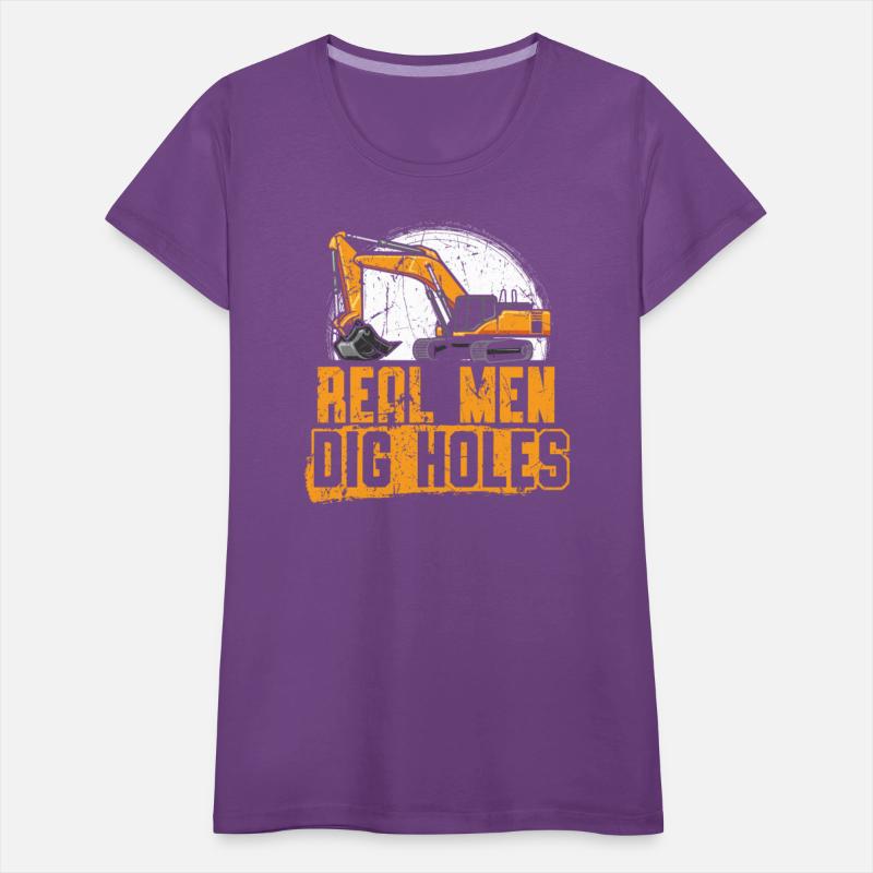 Real Men Dig Holes Excavator Construction Digger