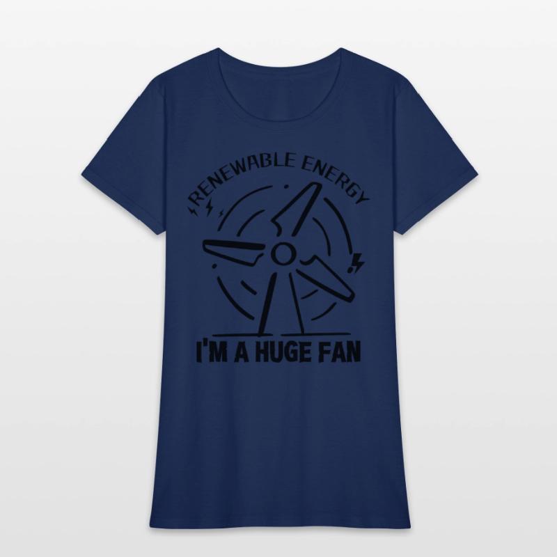 Renewable Energy I'm A Huge Fan - T shirt