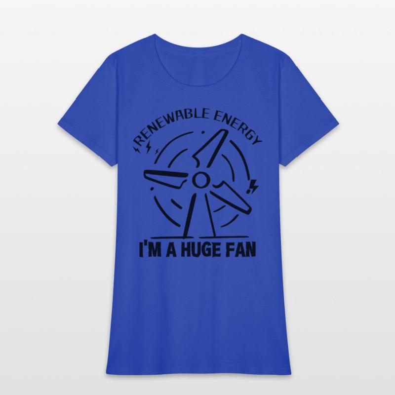 Renewable Energy I'm A Huge Fan - T shirt