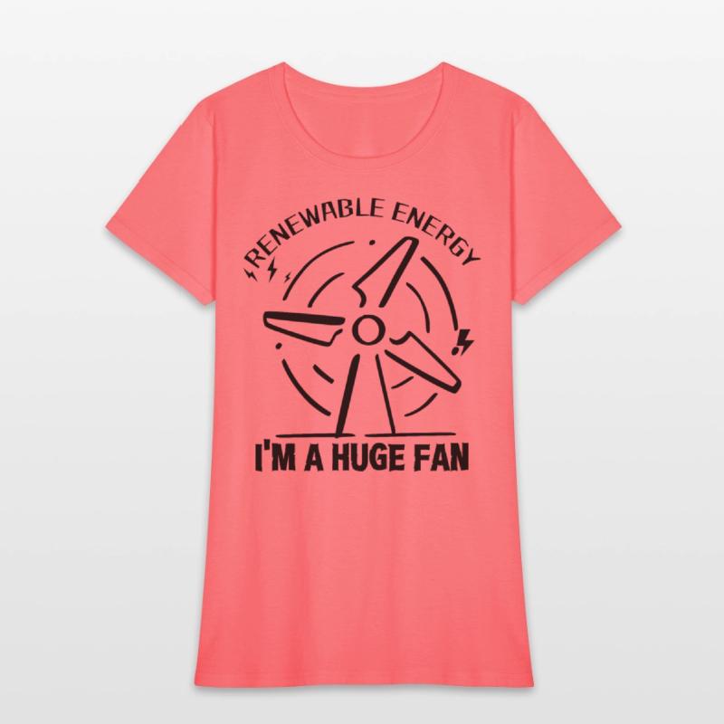 Renewable Energy I'm A Huge Fan - T shirt