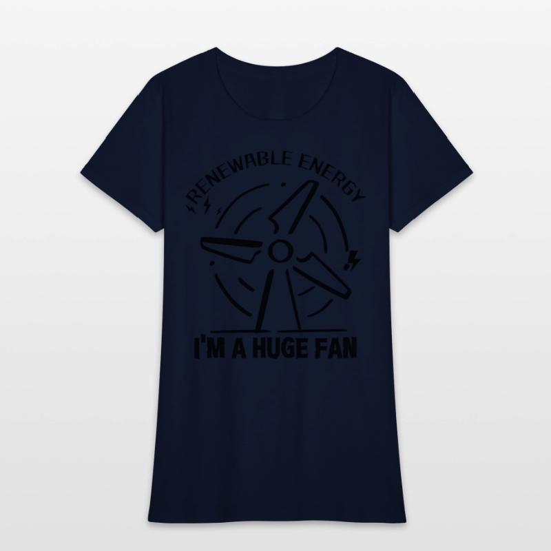 Renewable Energy I'm A Huge Fan - T shirt