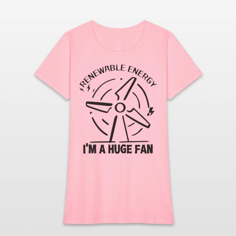 Renewable Energy I'm A Huge Fan - T shirt