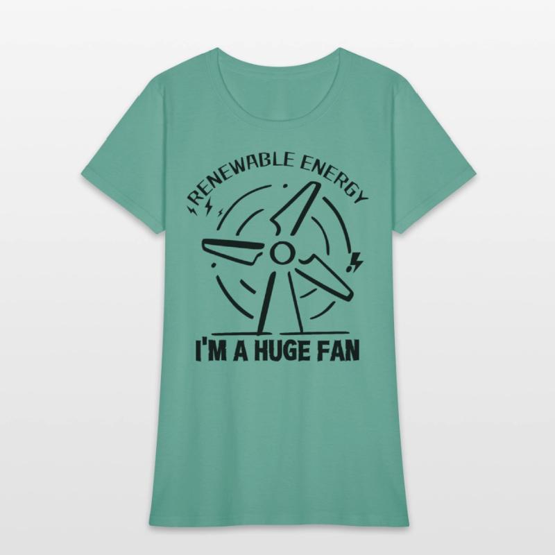 Renewable Energy I'm A Huge Fan - T shirt