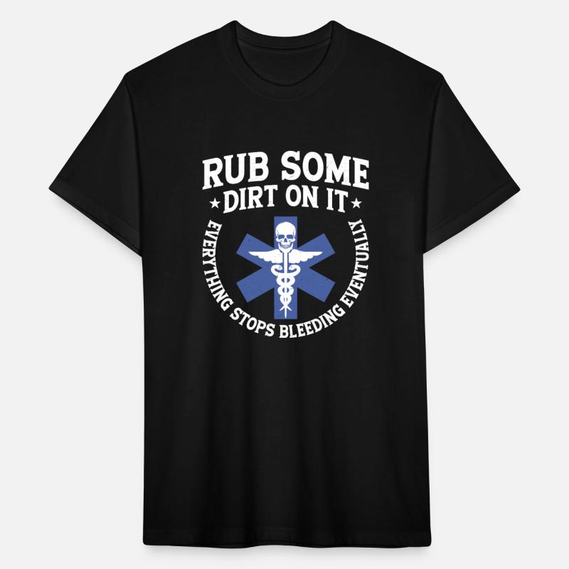 Rub Some Dirt On It Medical Technician EMT Paramed