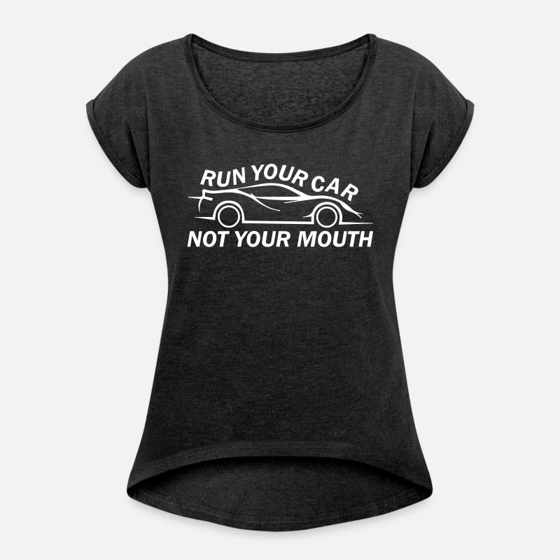 Run Your Car Not Your Mouth