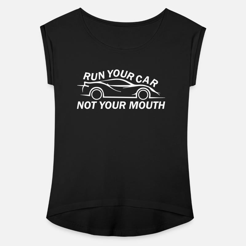 Run Your Car Not Your Mouth