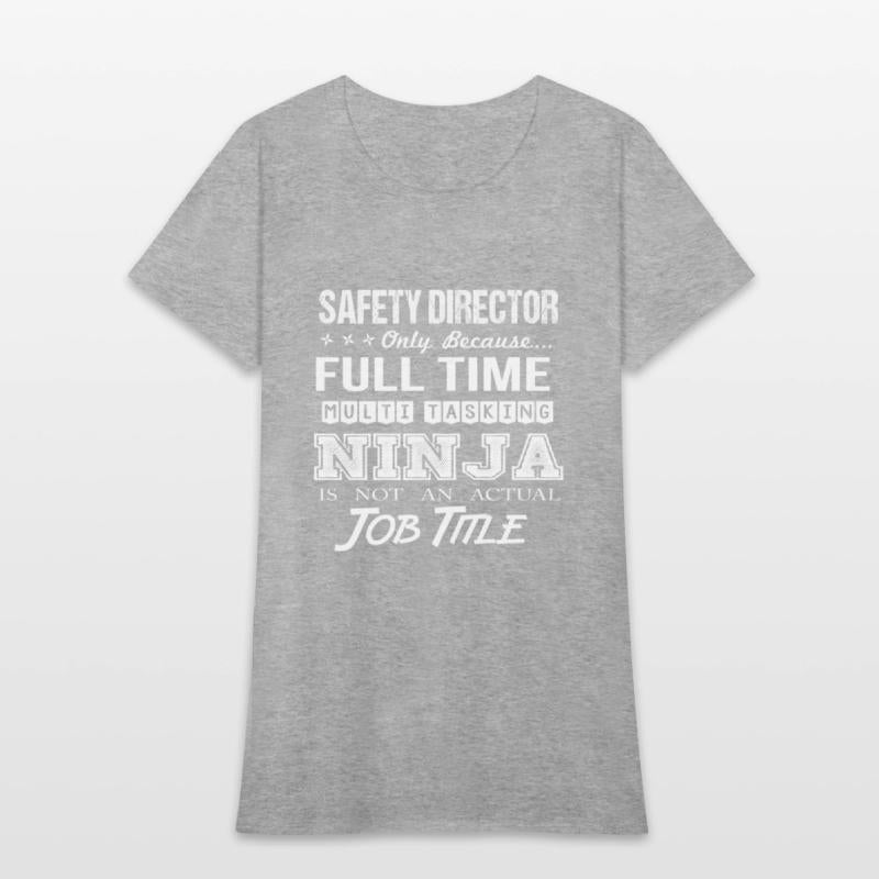 Safety Director T Shirt - Multitasking Ninja Job G
