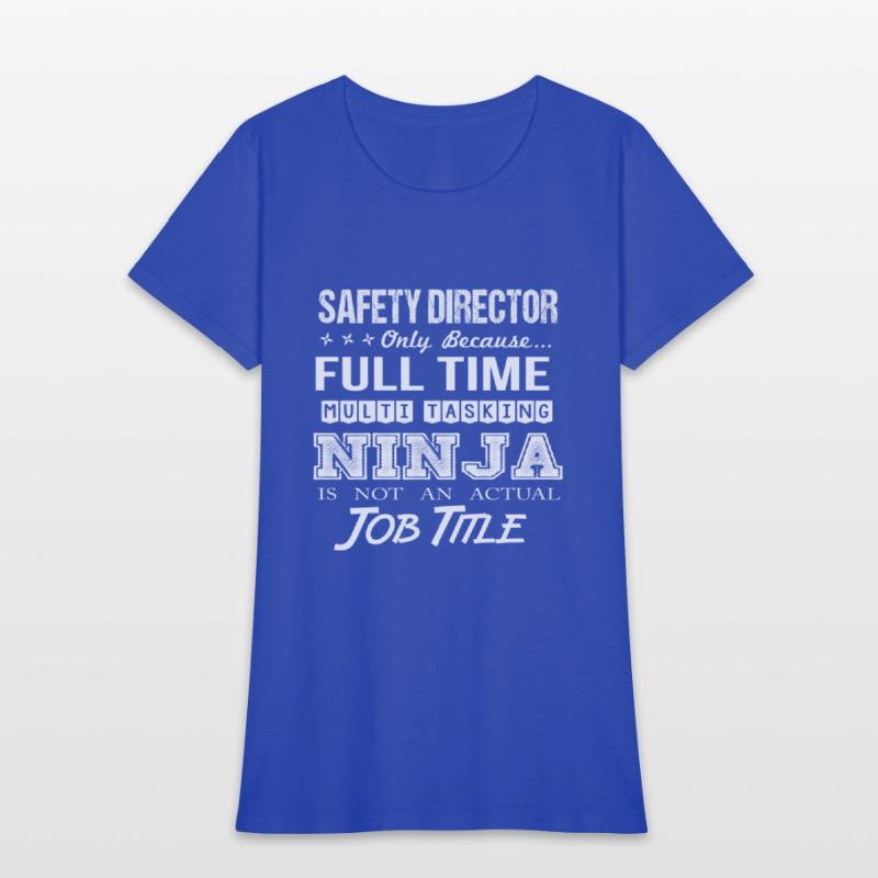 Safety Director T Shirt - Multitasking Ninja Job G