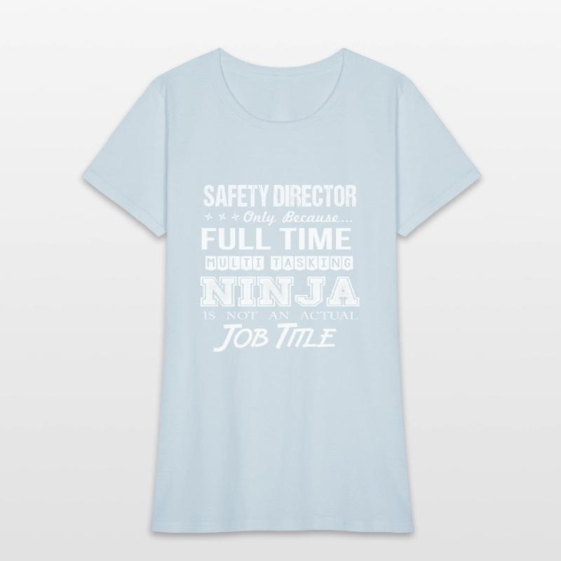 Safety Director T Shirt - Multitasking Ninja Job G