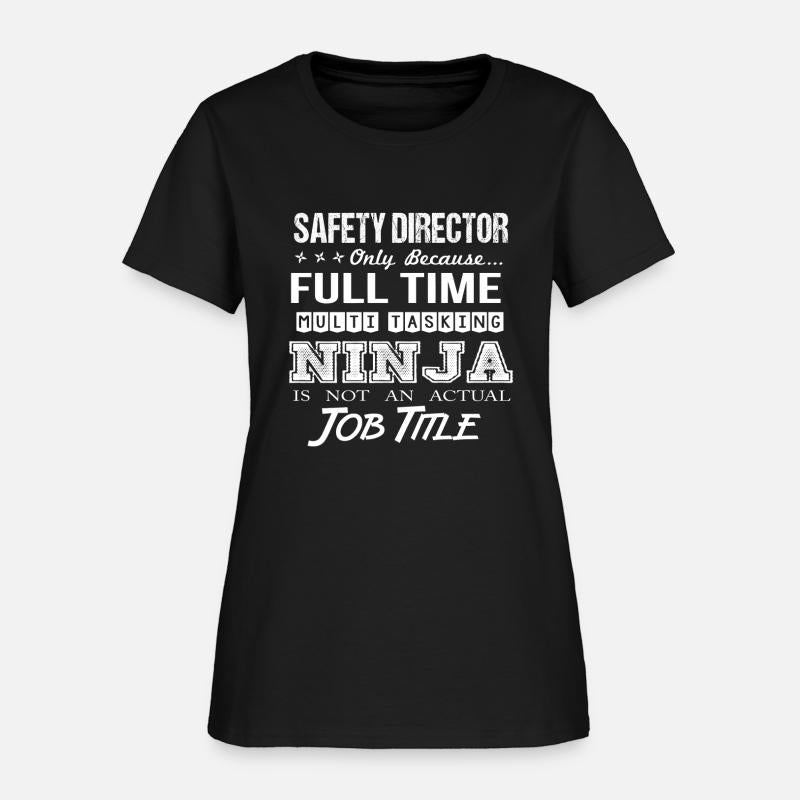Safety Director T Shirt - Multitasking Ninja Job G