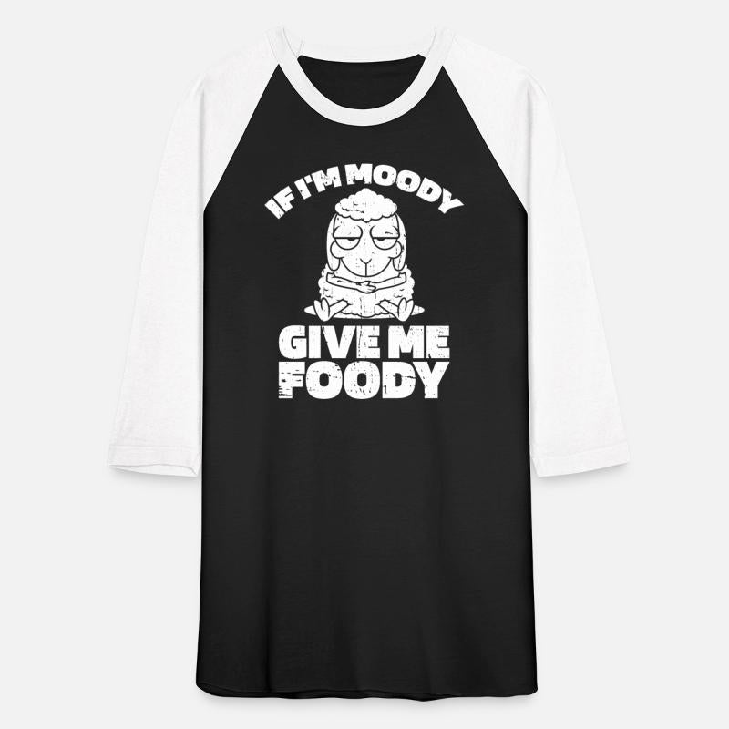 Sheep Funny If Im Moody Give Me Foody