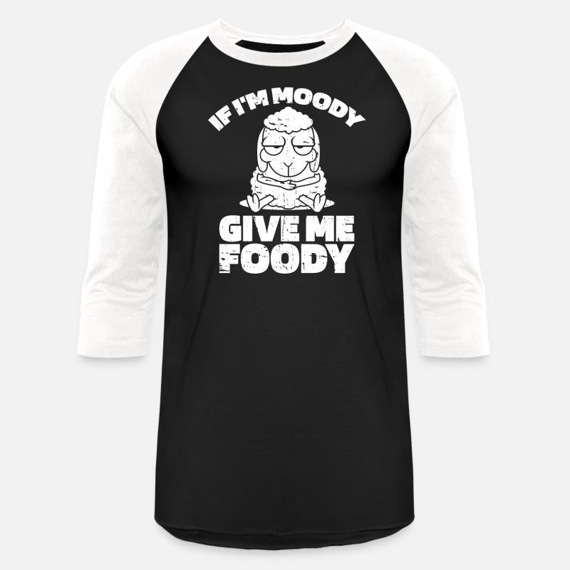 Sheep Funny If Im Moody Give Me Foody