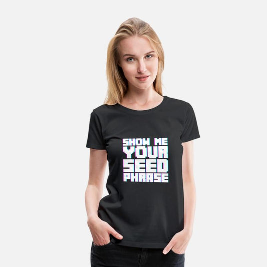 Show Me Your Seed Phrase 2
