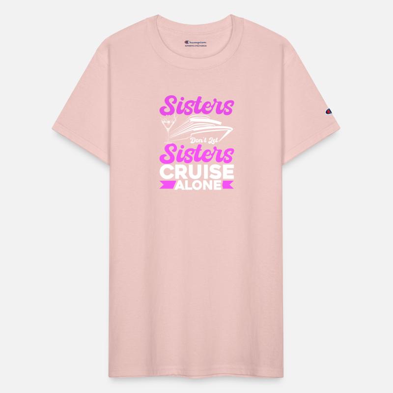 Sisters Dont Let Sisters Cruise Alone