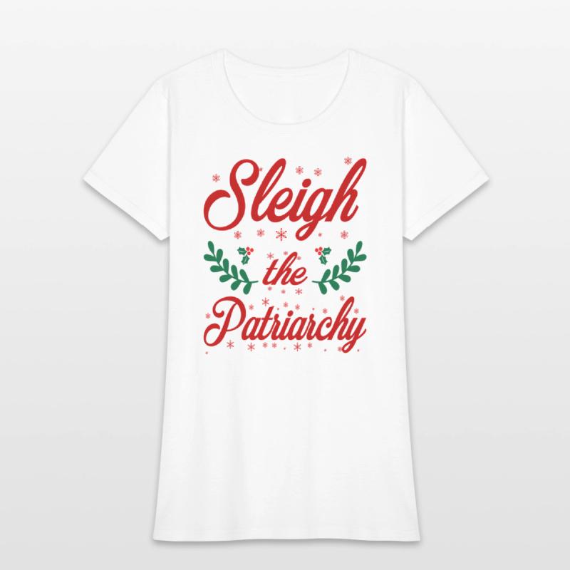 Sleigh The Patriarchy Feminist Ugly Meme