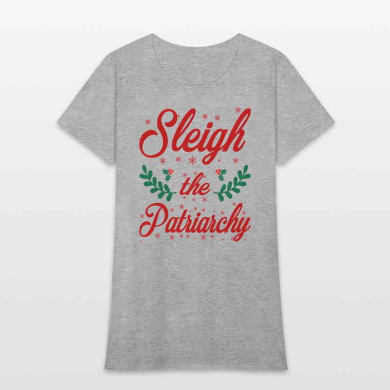 Sleigh The Patriarchy Feminist Ugly Meme