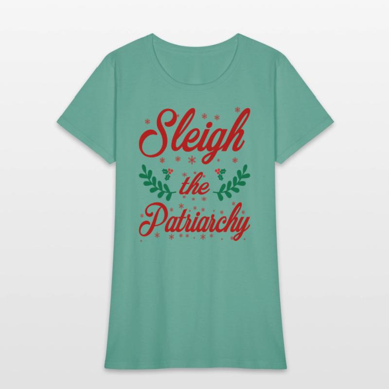 Sleigh The Patriarchy Feminist Ugly Meme