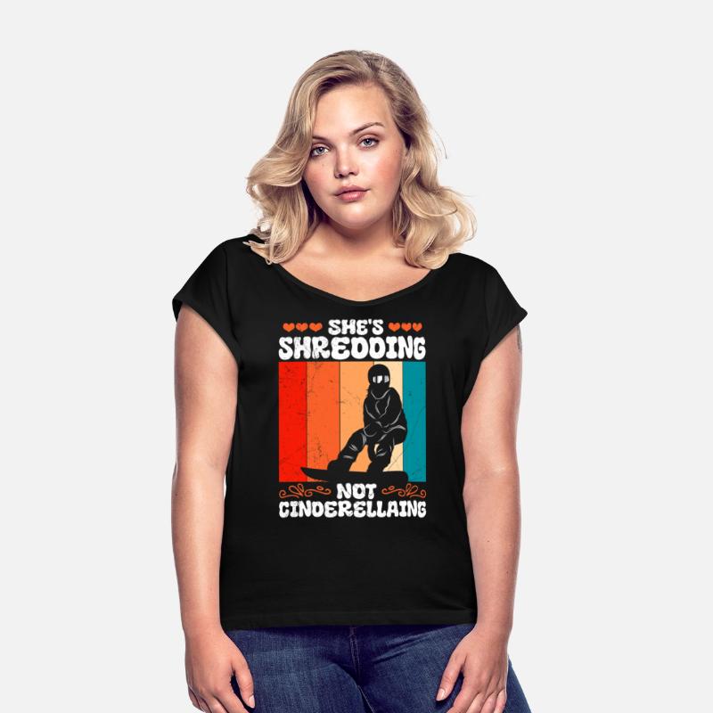 Snowboard Shirt She's Shredding Not Cinderellaing