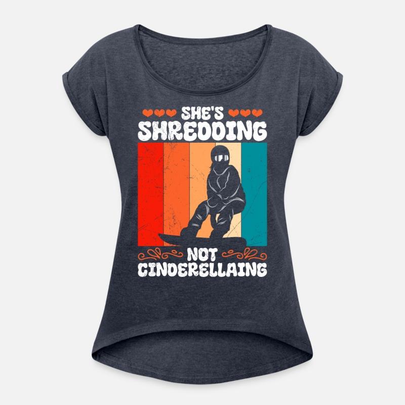 Snowboard Shirt She's Shredding Not Cinderellaing