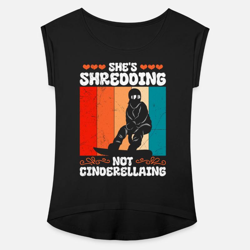 Snowboard Shirt She's Shredding Not Cinderellaing