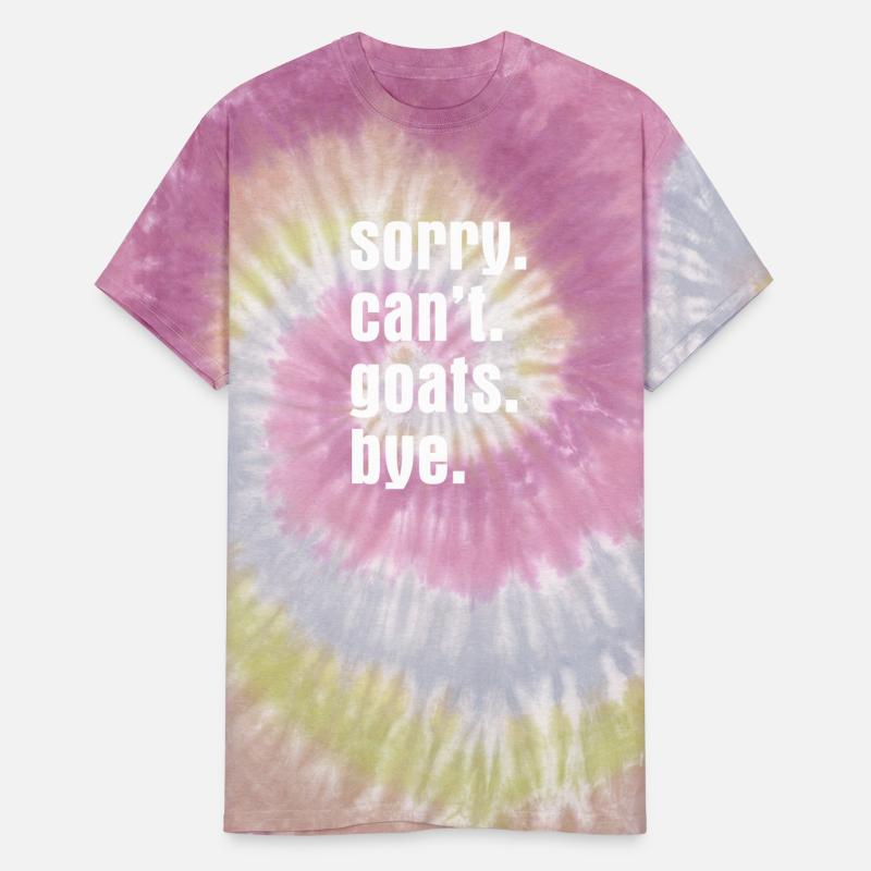 sorry cant goats bye