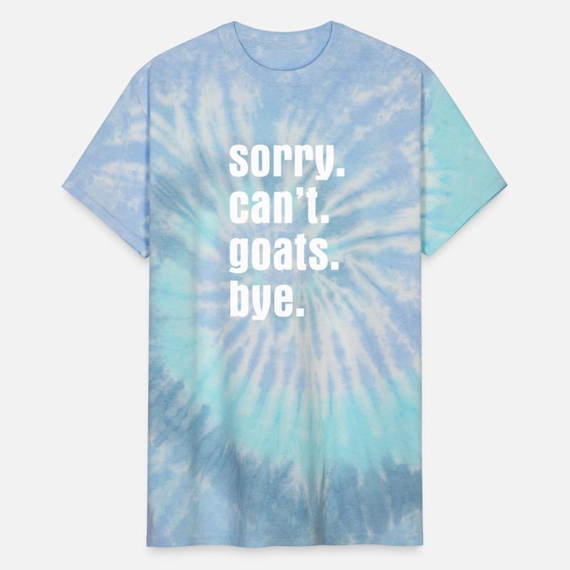 sorry cant goats bye