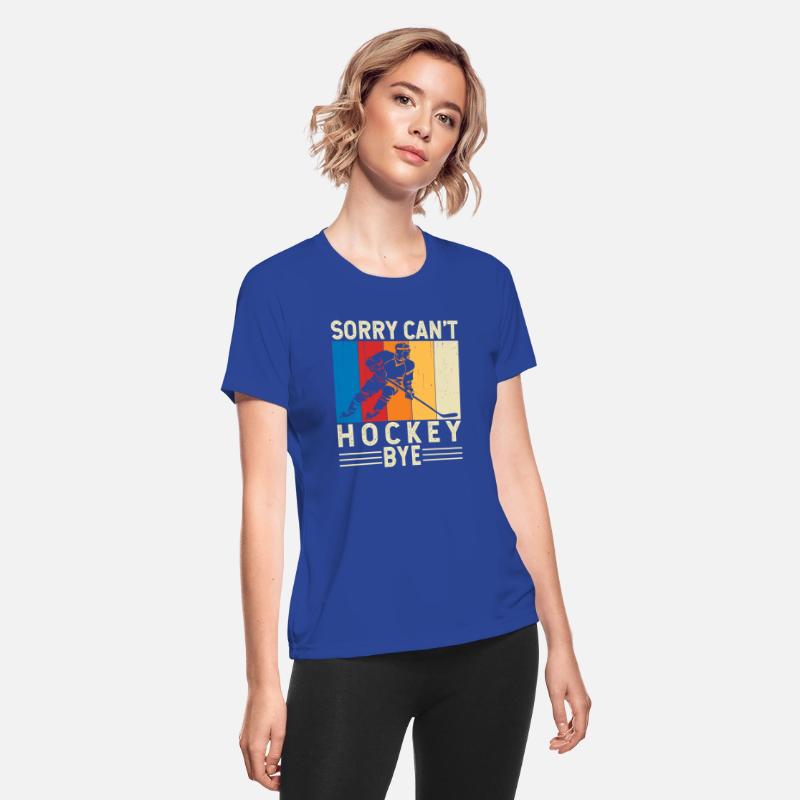 Sorry Can't Hockey Bye