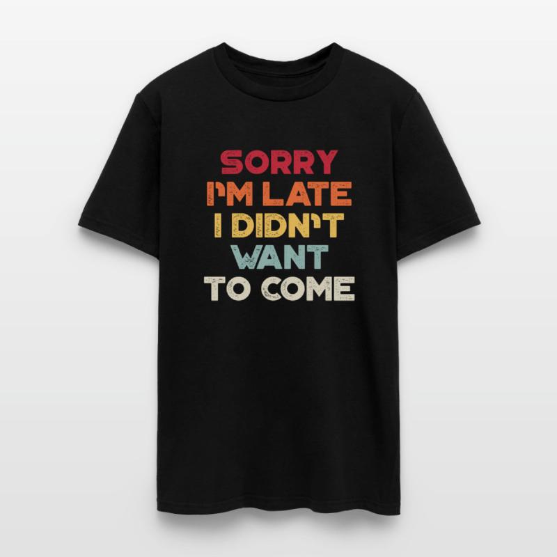 Sorry I'm Late I Didn't Want To Come Sunset Retro