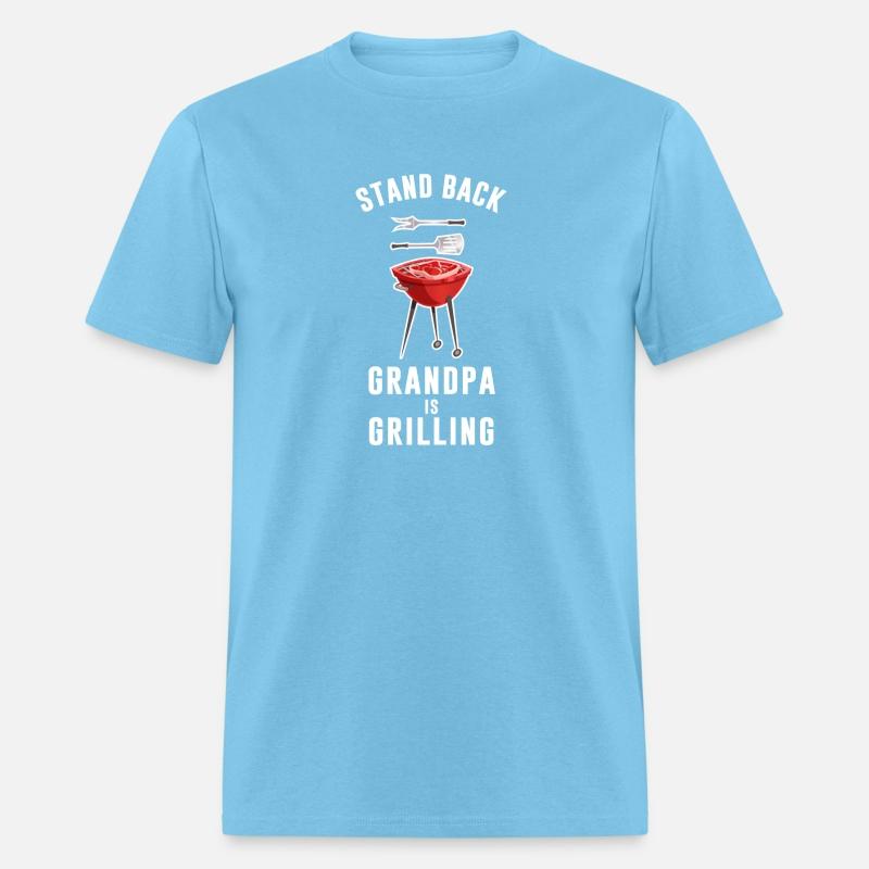 Stand Back Grandpa Is Grilling