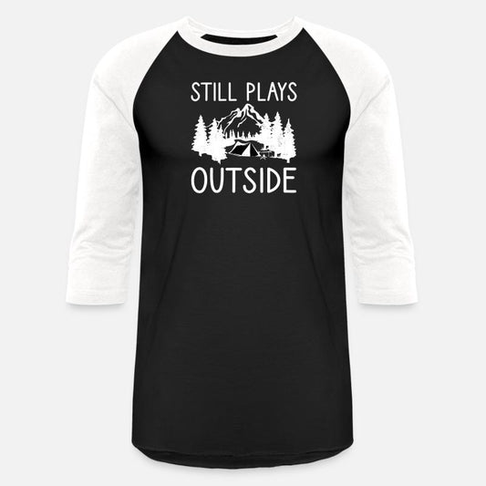 Still Plays Outside Camping And Hiking Gift