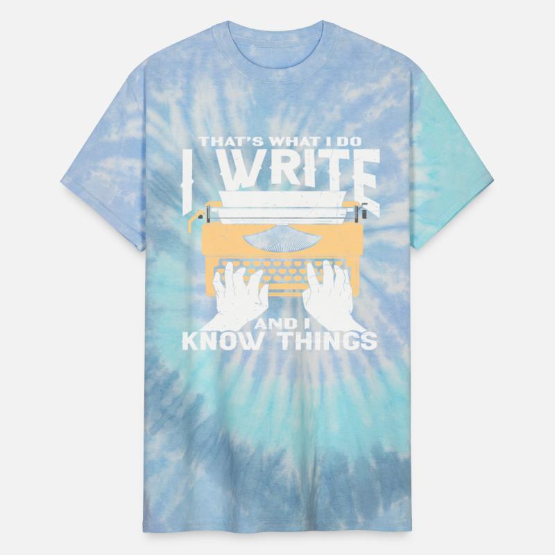 That's What I Do I Write And I Know Things Writer