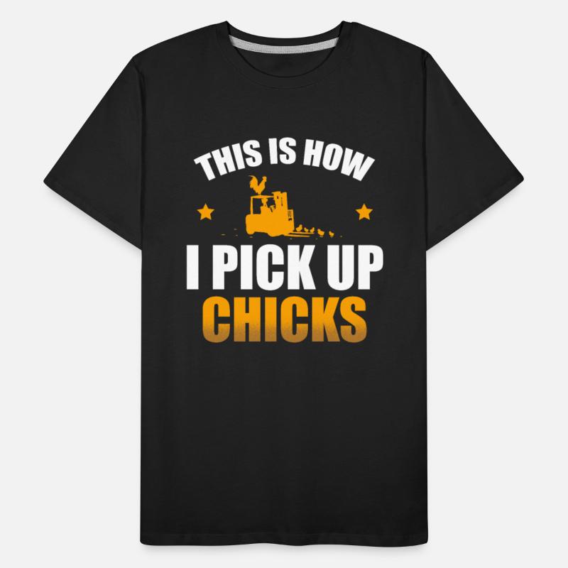 This Is How I Pick Up Chicks Warehouse Forklift