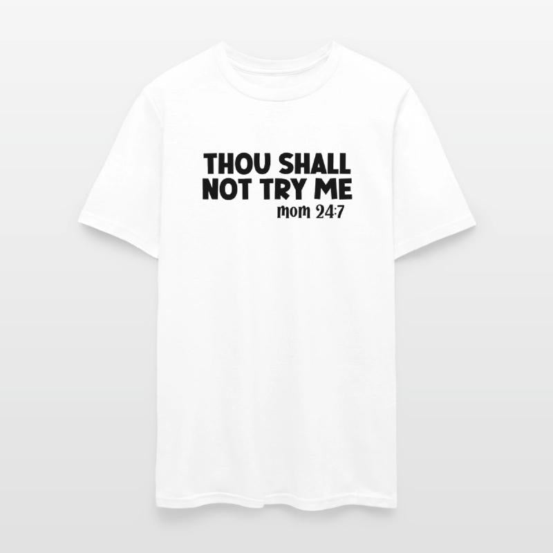 Thou shall not try me - Mom