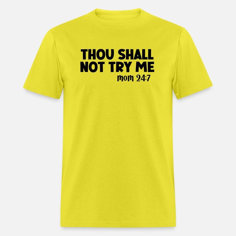 Thou shall not try me - Mom