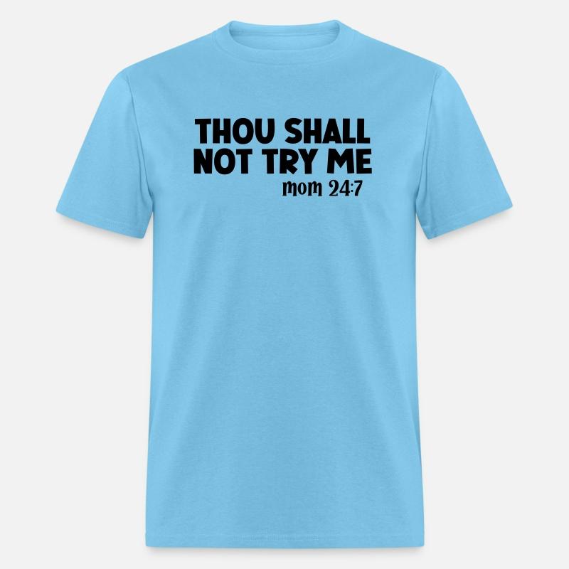 Thou shall not try me - Mom