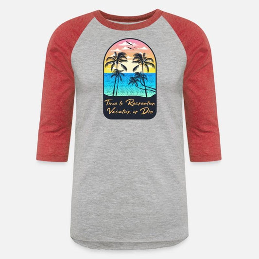 Time to recreation, vacation or die