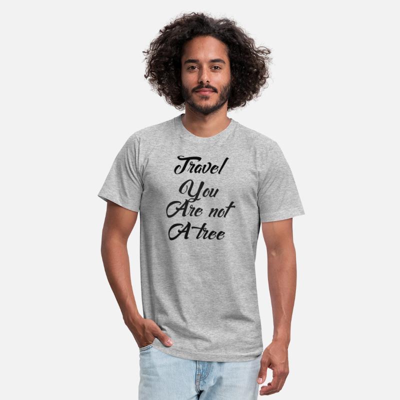 Travel you're not a Tree motivation funny