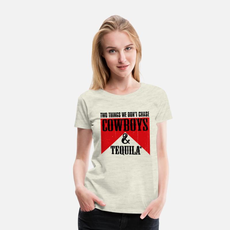 Two Things We Don'T Chase Cowboys And Tequila Rode