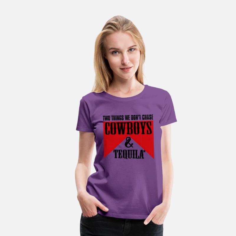 Two Things We Don'T Chase Cowboys And Tequila Rode