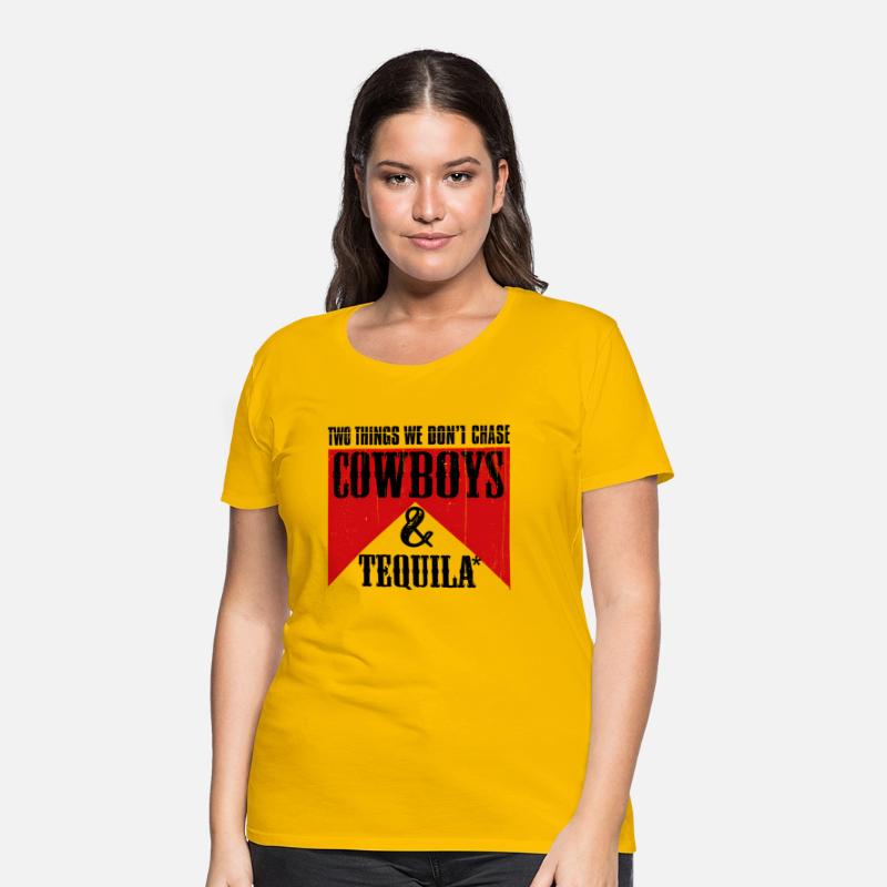 Two Things We Don'T Chase Cowboys And Tequila Rode