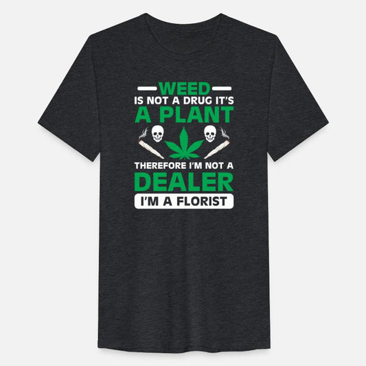 weed is not a drug it‘s a Plant