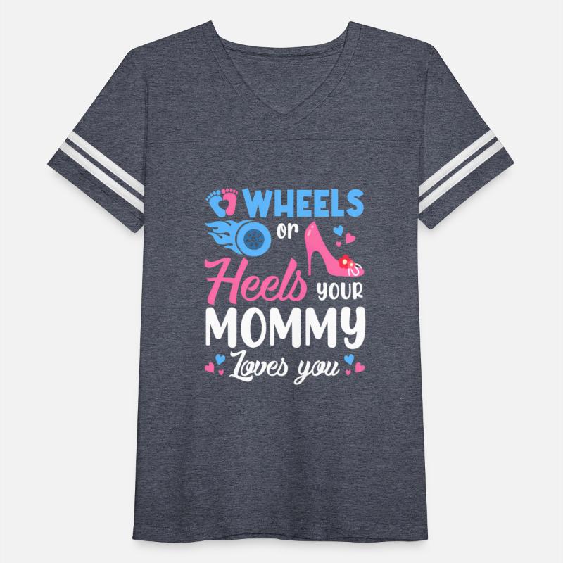Wheels Or Heels Your Mommy Loves You Gender