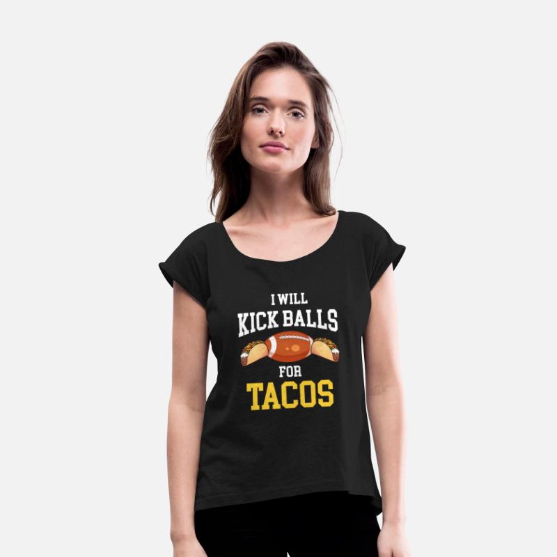 Will Kick Balls For Tacos Football Kicker